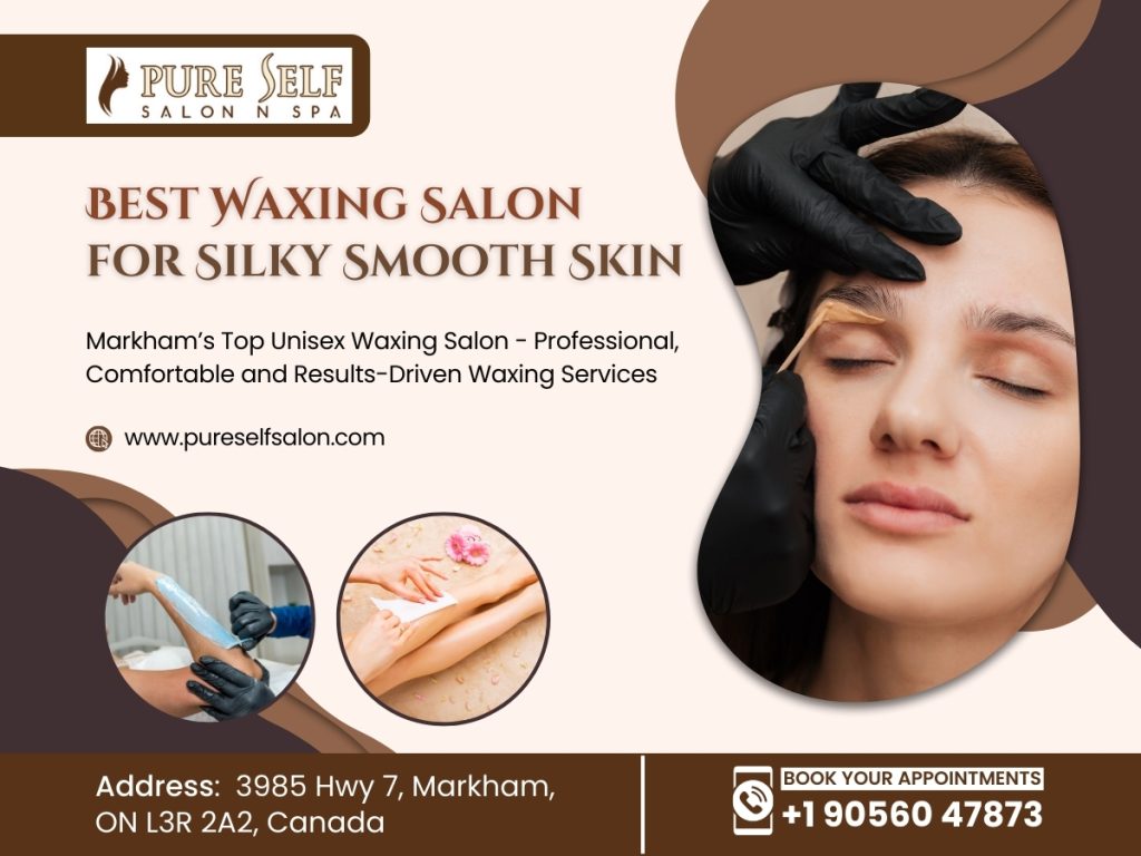 Best Waxing Salon for Silky Smooth Skin